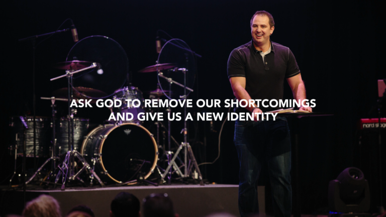 Ask God to Remove Our Shortcomings and Give Us a New Identity