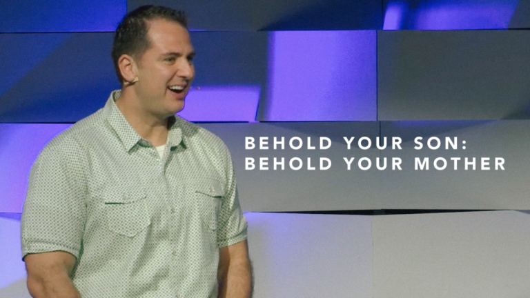 Behold Your Son: Behold Your Mother
