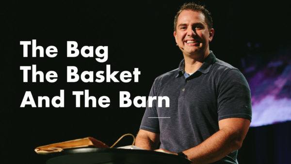 The Bag, The Basket, And The Barn