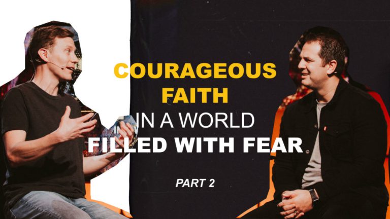 Courageous Faith in a World Filled With Fear PT2