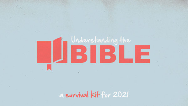 Understanding the Bible | A Survival Kit for 2021 | Week 3