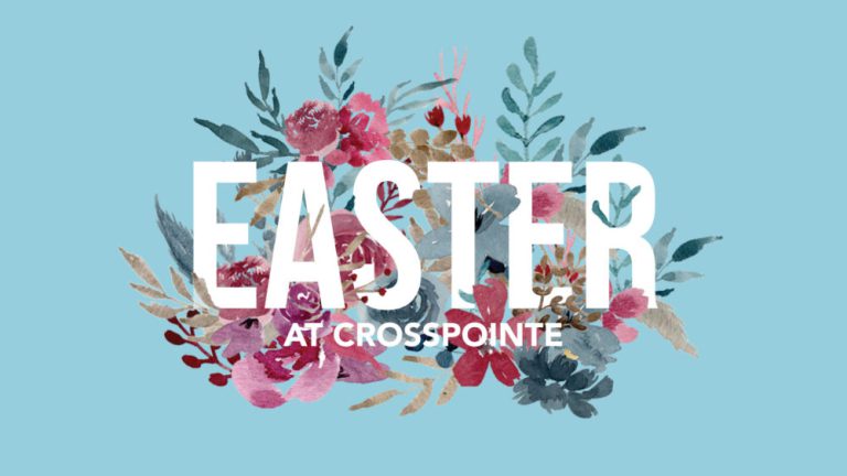 Easter at Crosspointe 2021