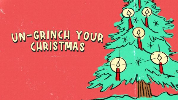 Un-Grinch Your Christmas -Week 3