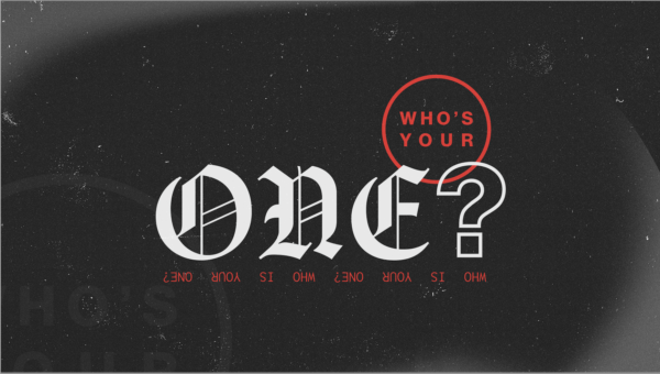 Who’s Your One?