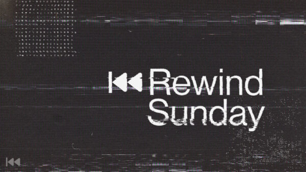 Rewind Sunday