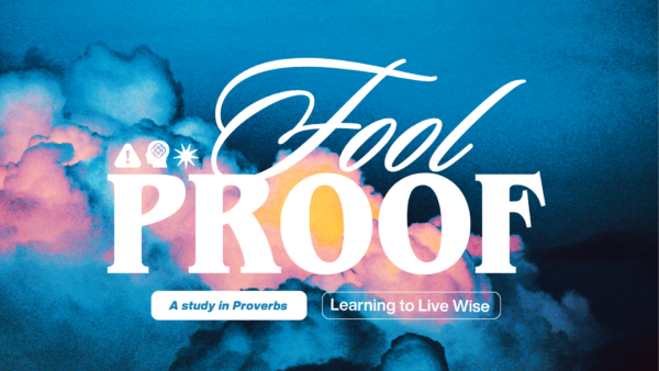 Fool Proof | The Value of Wisdom Image