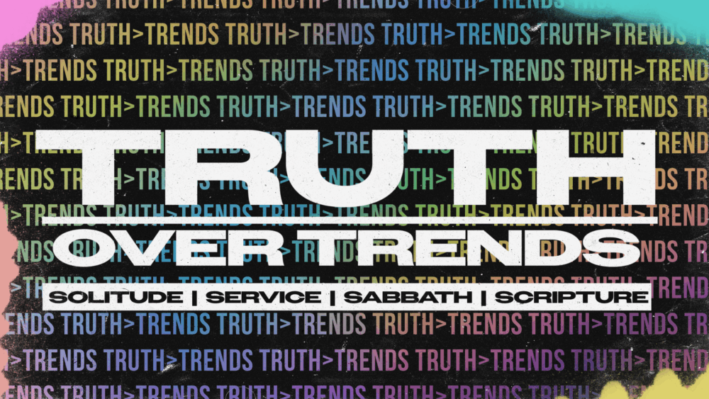 Truth Over Trends