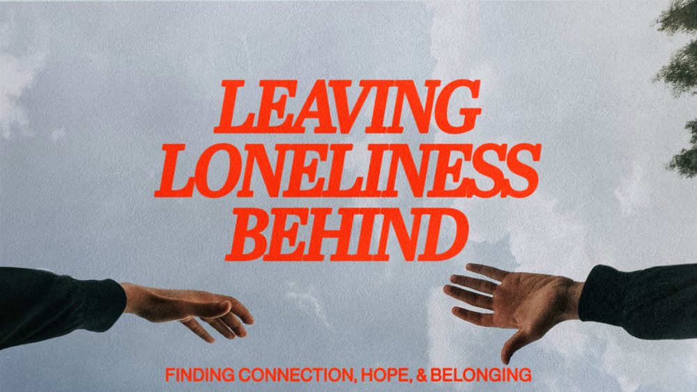 Leaving Loneliness Behind